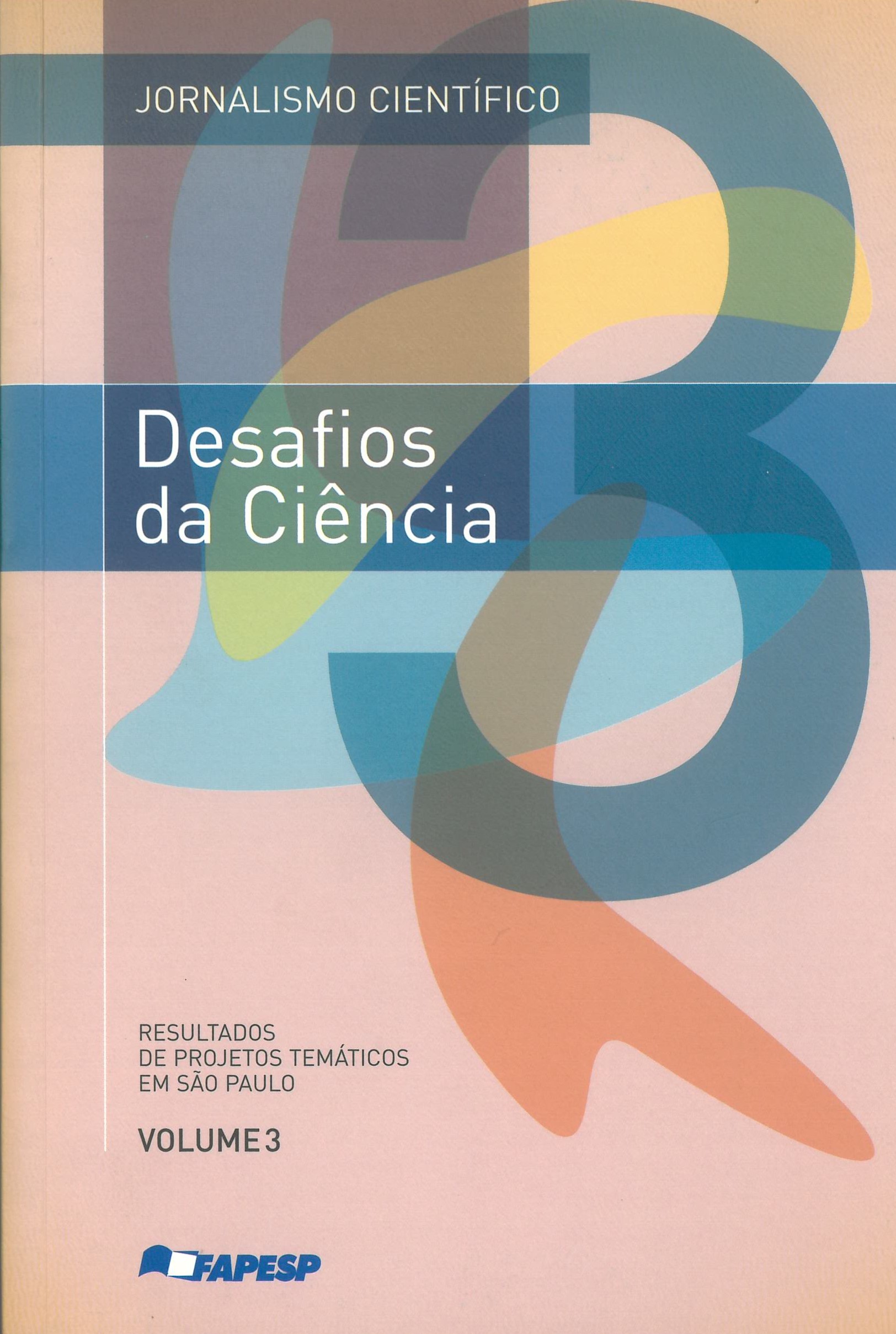 Desafios da ciência: resultados de projetos temáticos em São Paulo ...