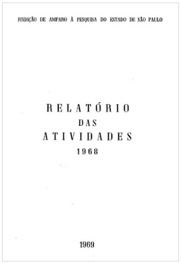 Relatório anual das atividades da FAPESP de 1968 que detalha os resultados do seu investimento em pesquisa científica e tecnológica