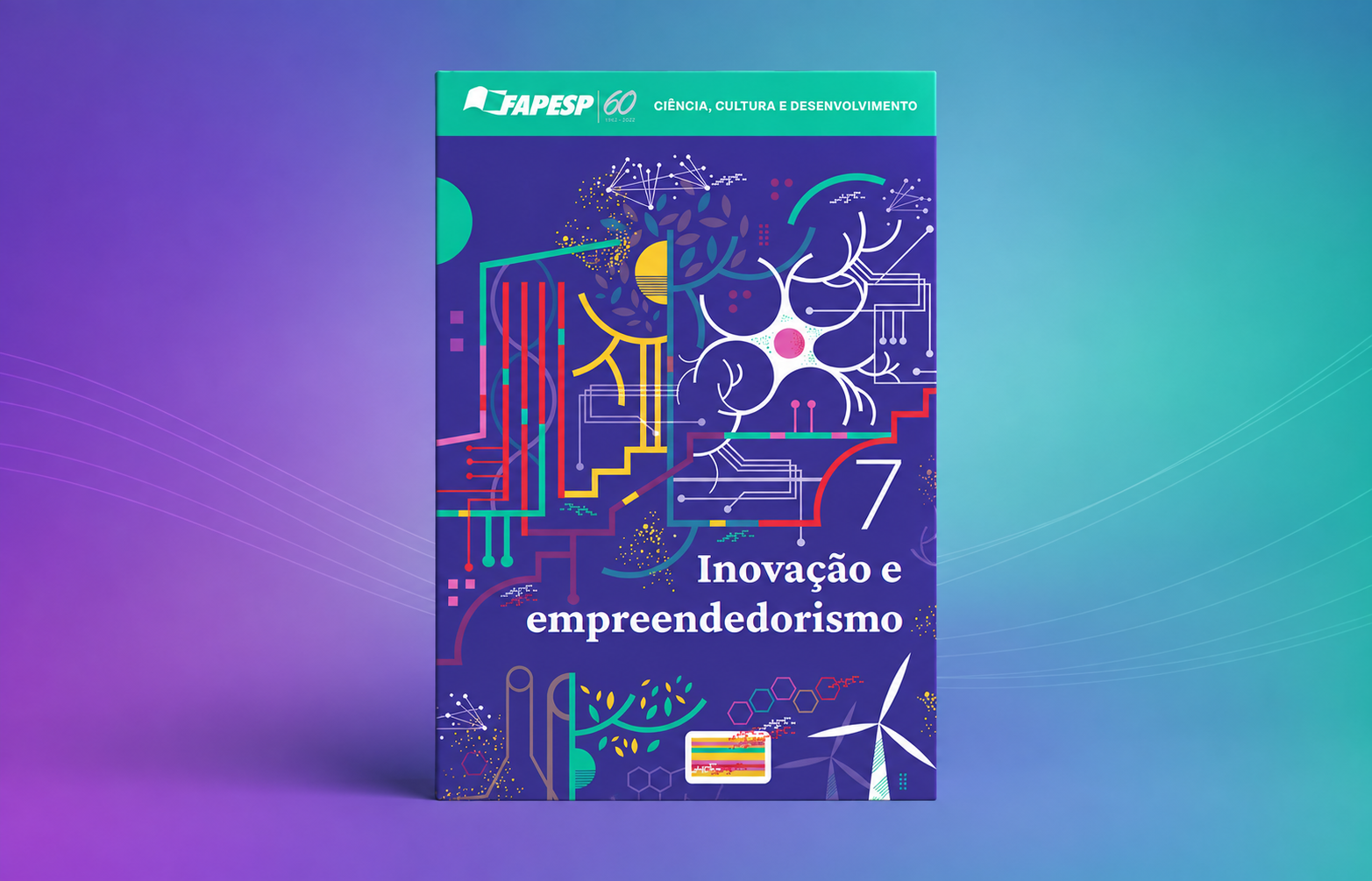 FAPESP 60 anos: Fascículo 7- Inovação e empreendedorismo